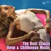 Various Artists - The Best Classy Deep & Chill House Music